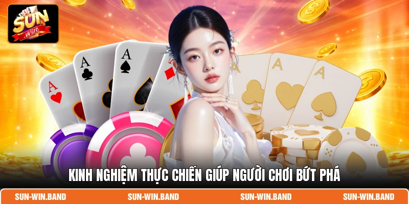 Poker SUNWIN - Bàn Chơi Đấu Trí Cho Tay Chơi Bài Thực Thụ 4 Kinh nghiệm thực chiến giúp người chơi bứt phá
