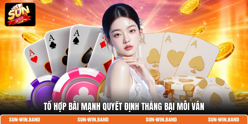 Sâm Lốc SUNWIN - Bí Kíp Chinh Phục Game Bài Đỉnh Cao 3 Tổ hợp bài mạnh quyết định thắng bại mỗi ván